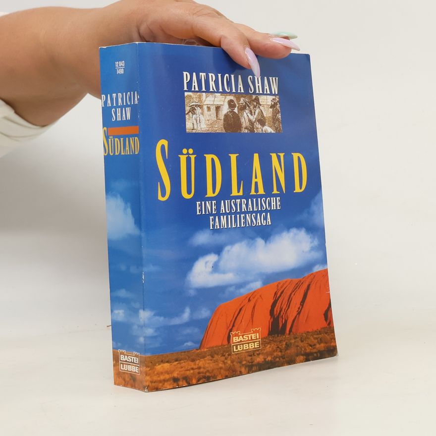 Patricia Shaw Südland. Eine australische Familiensaga