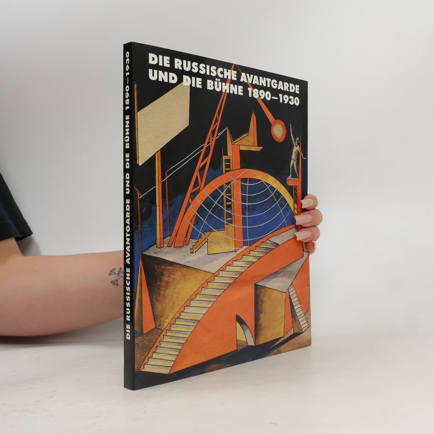 John E. Bowkt Die Russische Avantgarde und die Bühne 1890-1930