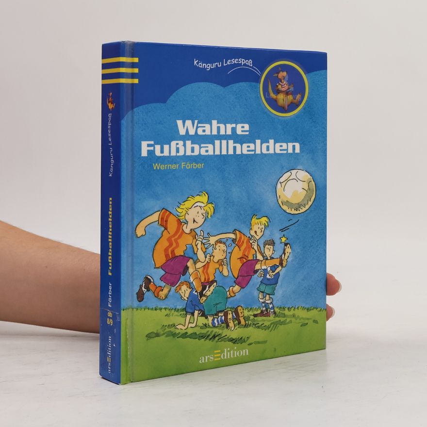 Werner Färber Wahre Fußballhelden
