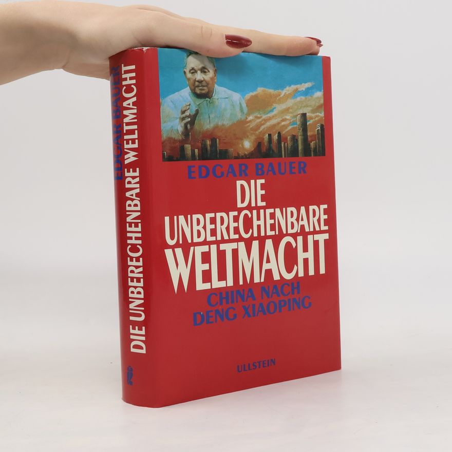 Edgar Bauer Die unberechenbare Weltmacht