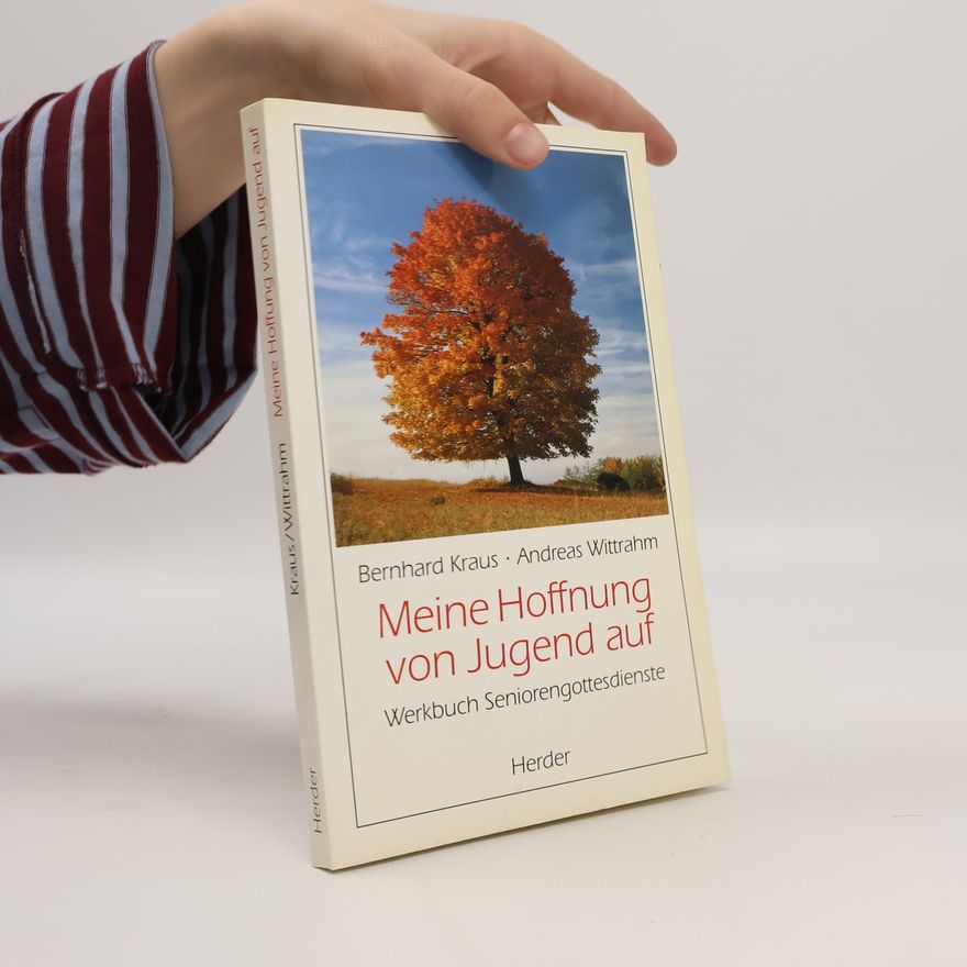 Andreas Wittrahm Meine Hoffnung von Jugend auf: Werkbuch Seniorengottesdienste