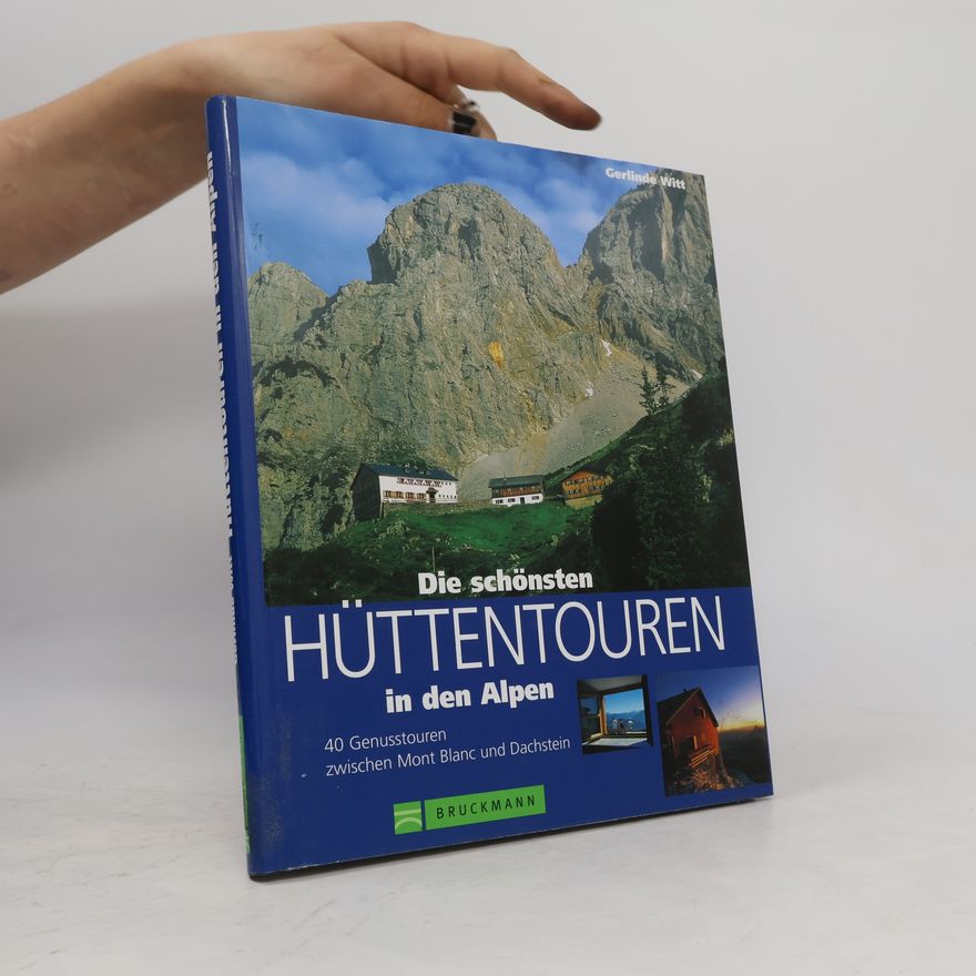 Gerlinde Witt Die schönsten Hüttentouren in den Alpen