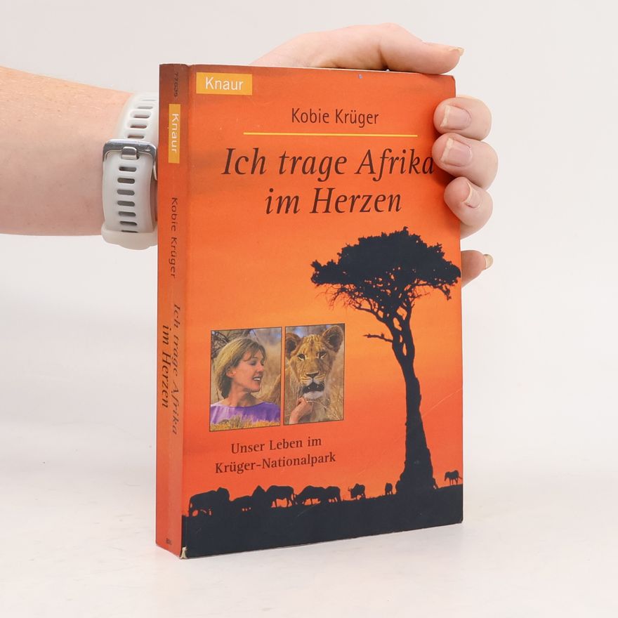 Kobie Krüger Ich trage Afrika im Herzen