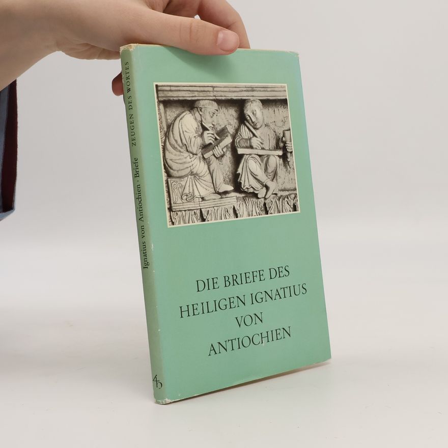 Ignatius Von Antiochien Briefe. Zeugen des Wortes