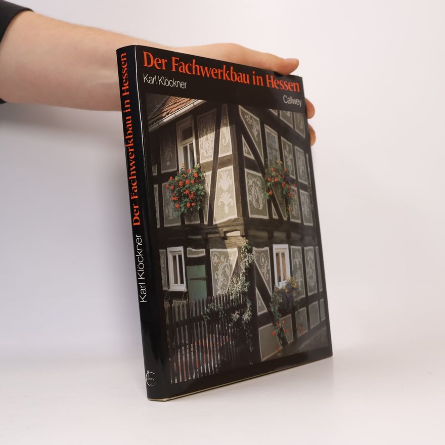 Karl Klöckner Der Fachwerkbau in Hessen