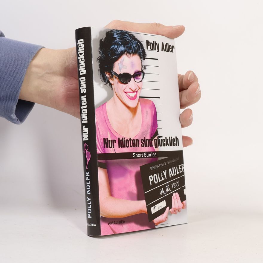 Polly Adler Nur Idioten sind glücklich