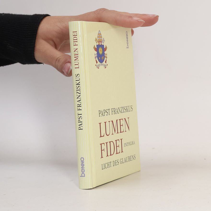 Papst Franziskus Lumen Fidei - Licht des Glaubens