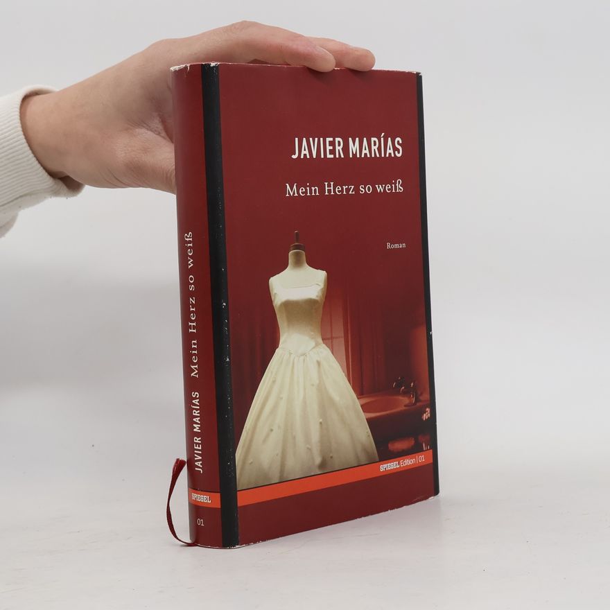 Javier Marías Mein Herz so weiß