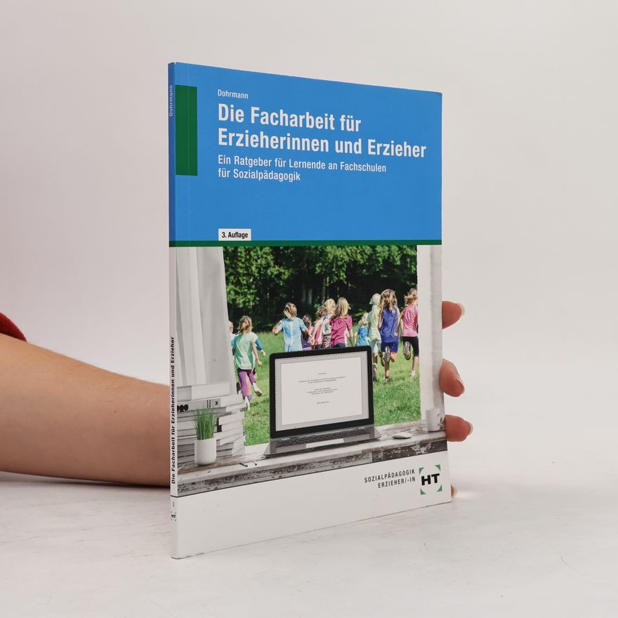 Wolfgang Dohrmann Die Facharbeit für Erzieherinnen und Erzieher