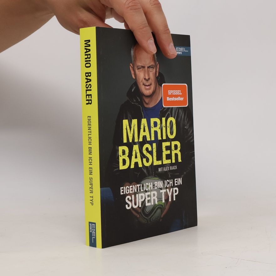 Mario Basler Mario Basler - Eigentlich bin ich ein super Typ