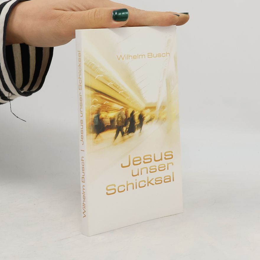 Wilhelm Busch Jesus unser Schicksal
