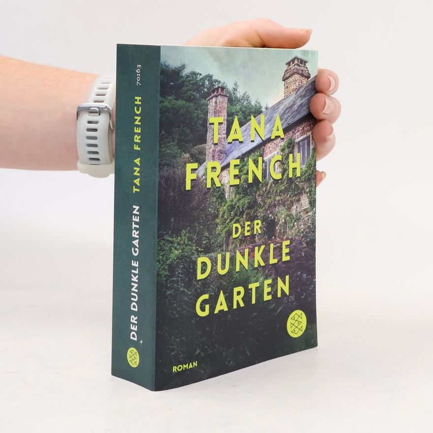Tana French Der dunkle Garten