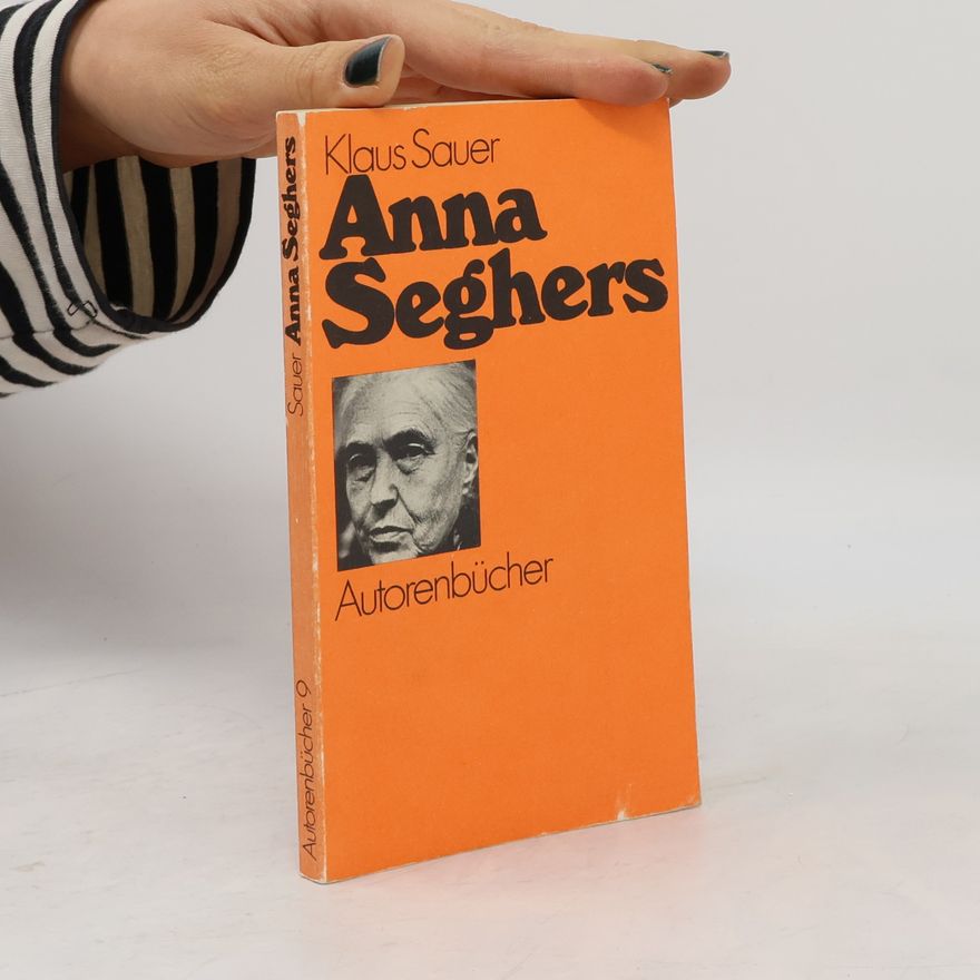 Klaus Sauer Autorenbücher - 9: Anna Seghers (1. Aufl.)