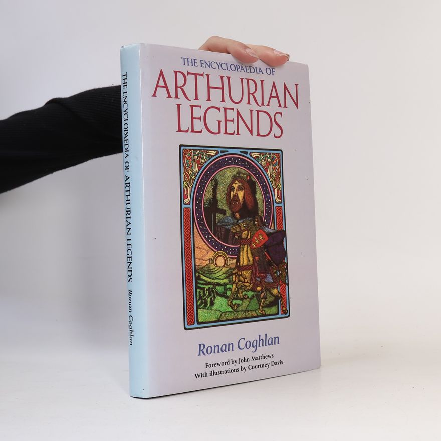 Ronan Coghlan The Encyclopaedia of Arthurian Legends