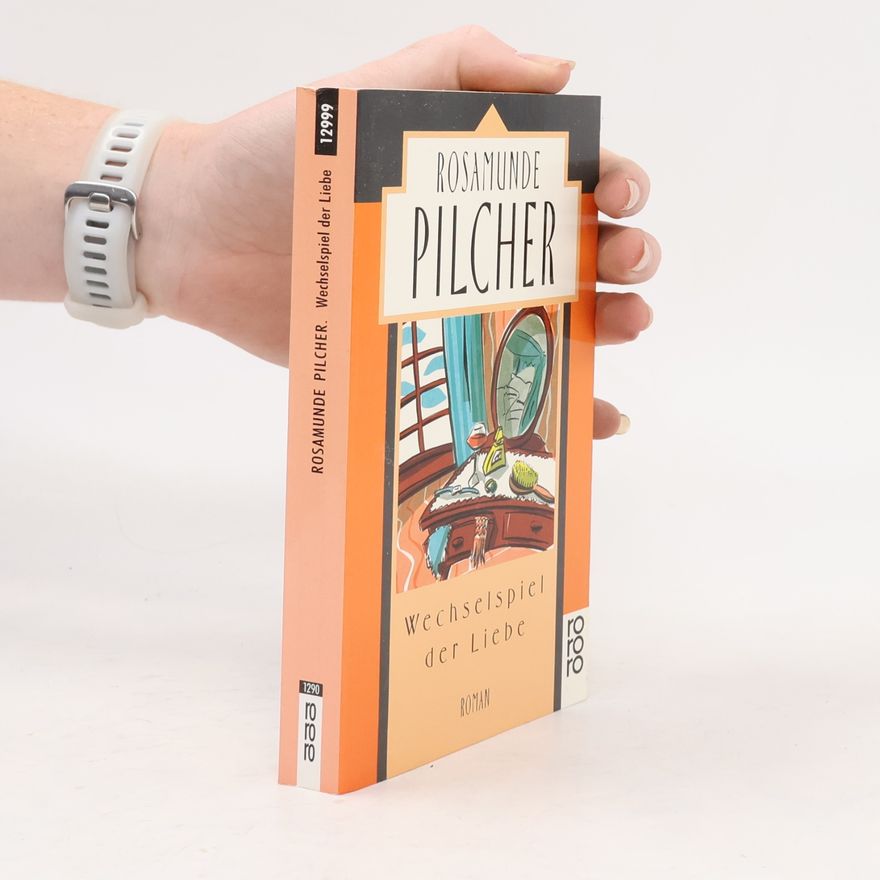 Rosamunde Pilcher Wechselspiel der Liebe : Roman