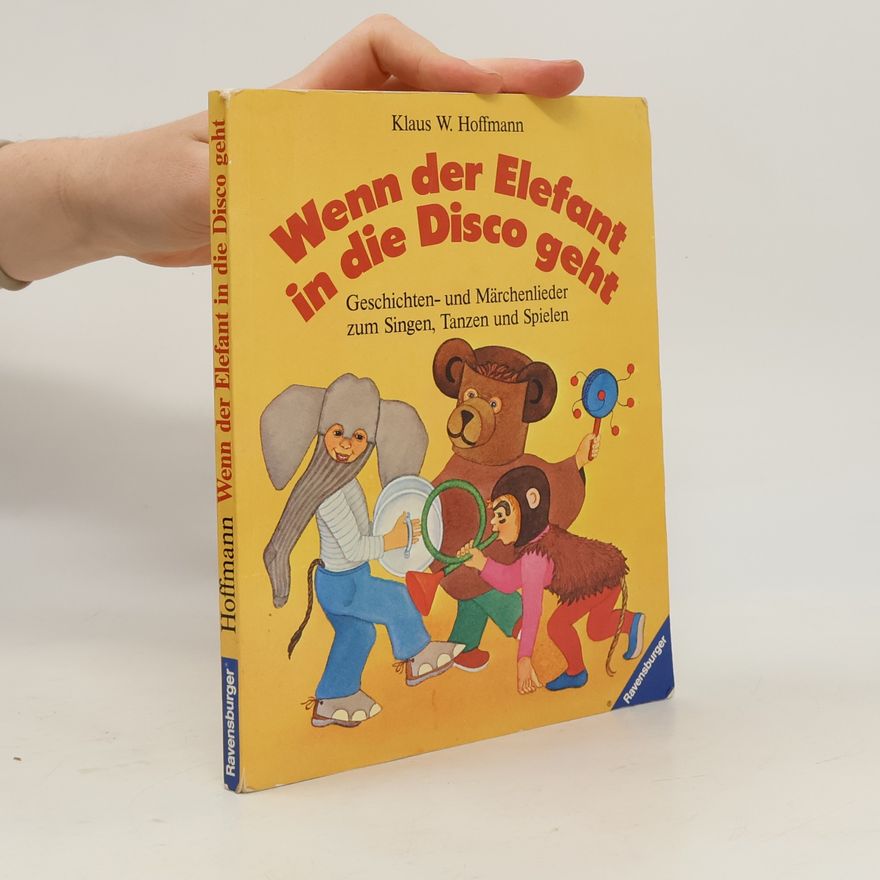 Klaus W. Hoffmann Wenn Der Elefant In Die Disco Geht