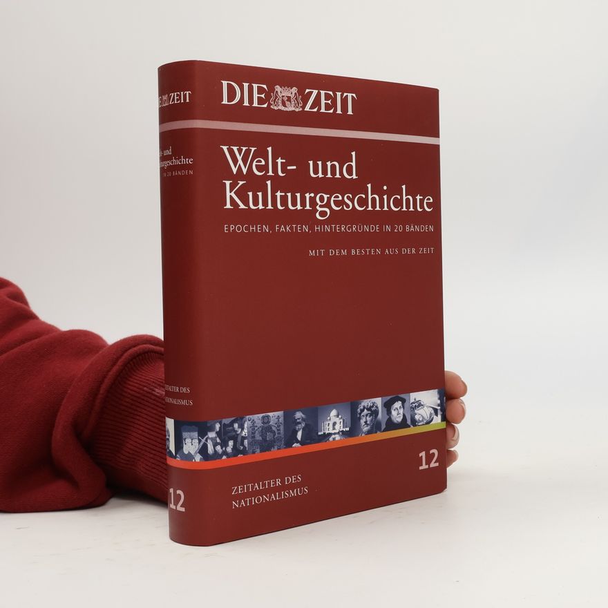 Autorenkollektiv Die Zeit, Welt- und Kulturgeschichte 12: Zeitalter des Nationalismus