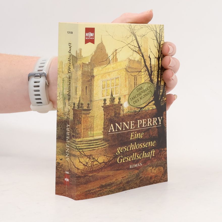 Anne Perry Eine geschlossene Gesellschaft