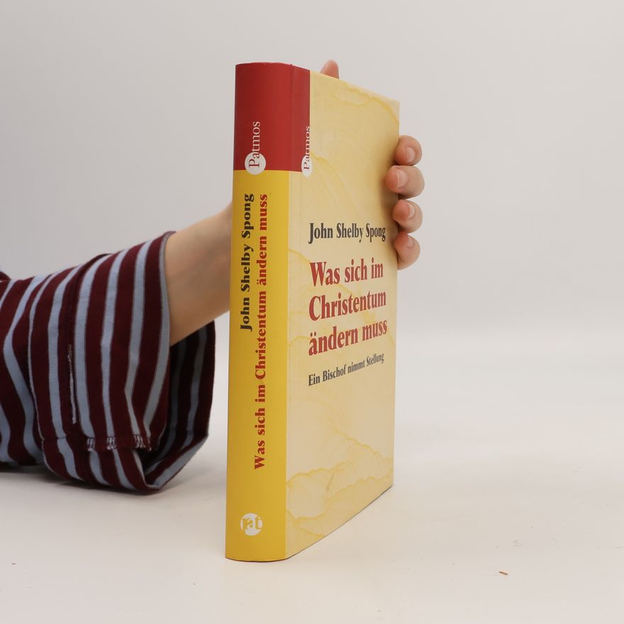 John Shelby Spong Was sich im Christentum ändern muss