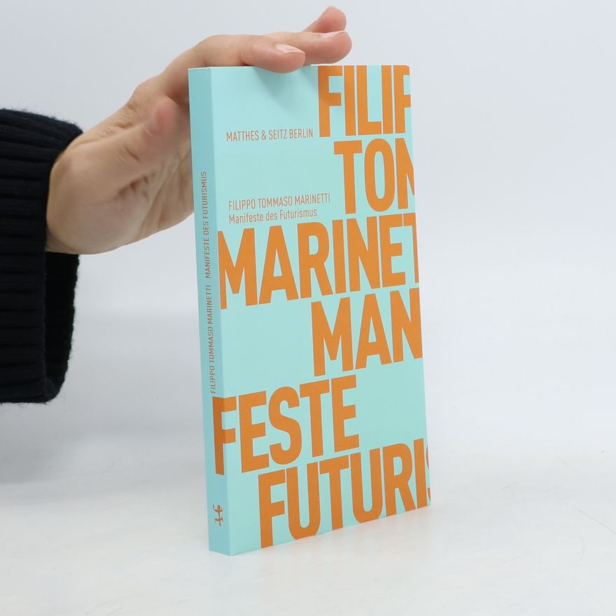 Filippo Tommaso Marinetti Manifeste des Futurismus