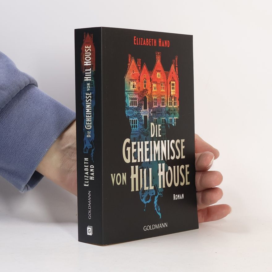 Elizabeth Hand Die Geheimnisse von Hill House. Roman