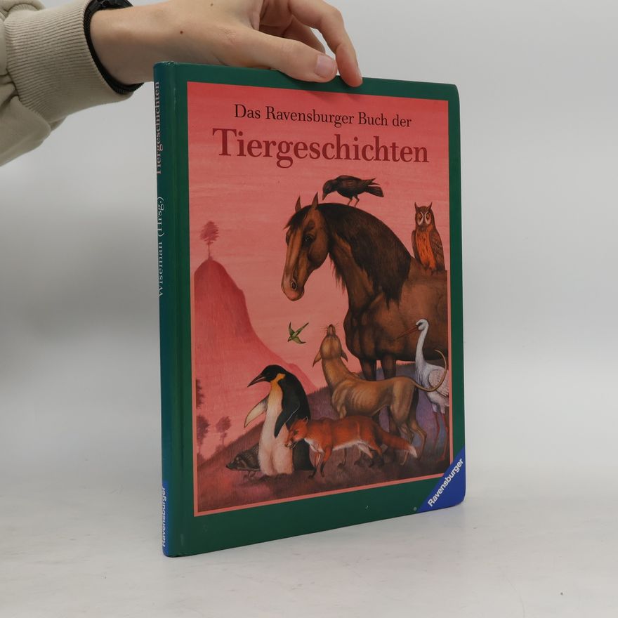 Ines Wiseman Das Ravensburger Buch der Tiergeschichten