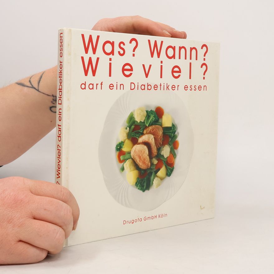 Kolektív autorov Was? Wann? Wie viel? Darf ein Diabetiker essen