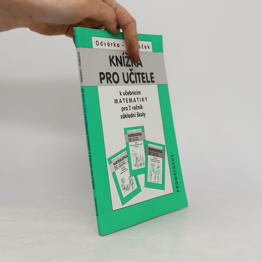 Jiří Kadleček Knížka pro učitele k učebnicím matematiky pro 7. ročník základní školy