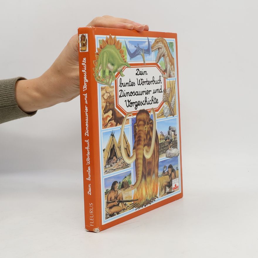 Emilie Beaumont Dein buntes Wörterbuch Dinosaurier und Vorgeschichte