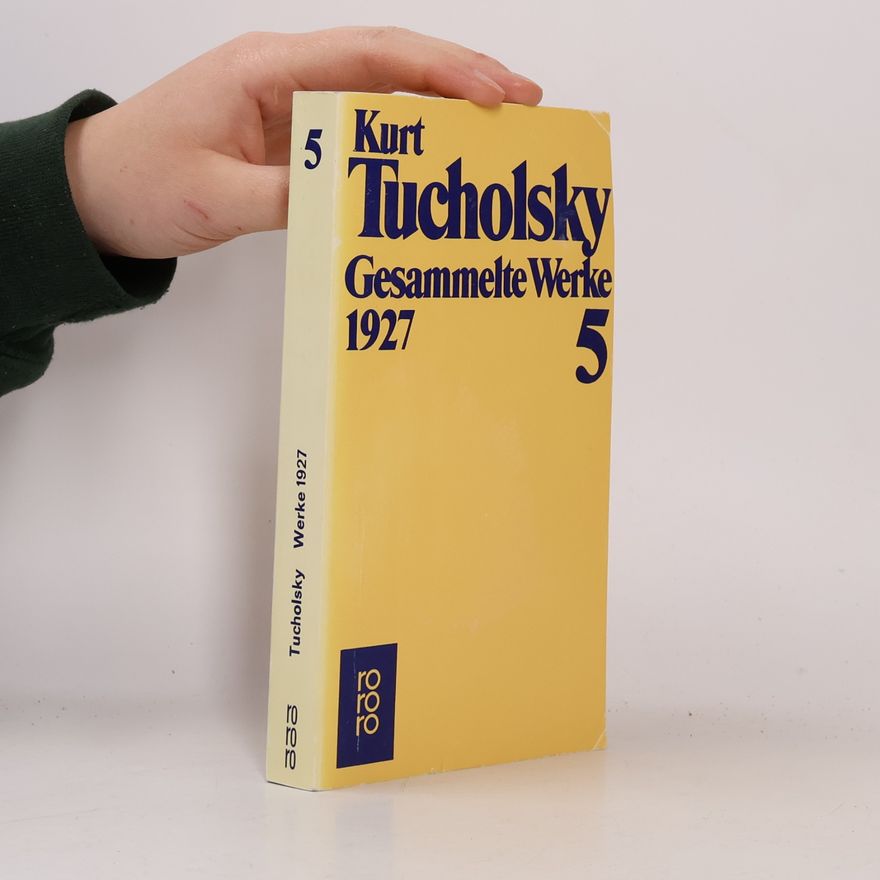 Kurt Tucholsky Gesammelte Werke 5. 1927