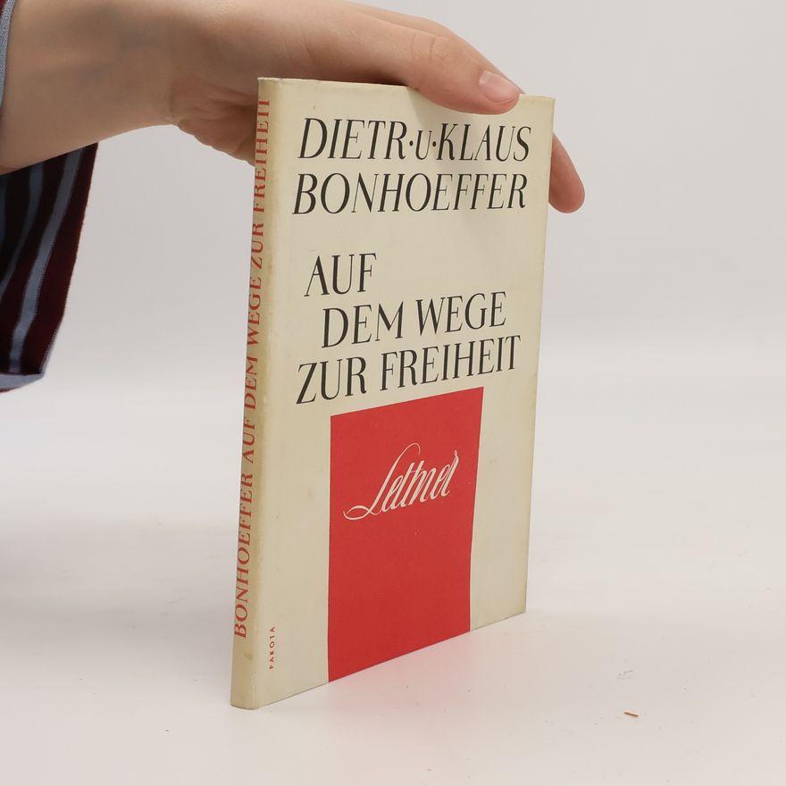 Klaus Bonhoeffer AUF DEM WEGE ZUR FREIHEIT
