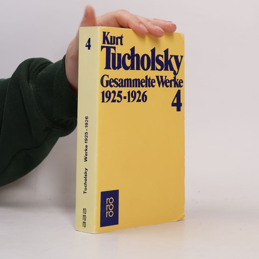 Kurt Tucholsky Gesammelte Werke 4. 1925-1926