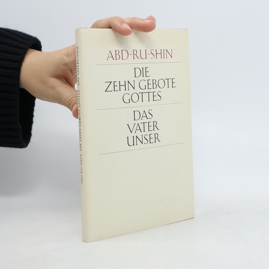 Abd Ru Shin Die zehn Gebote Gottes. Das Vaterunser