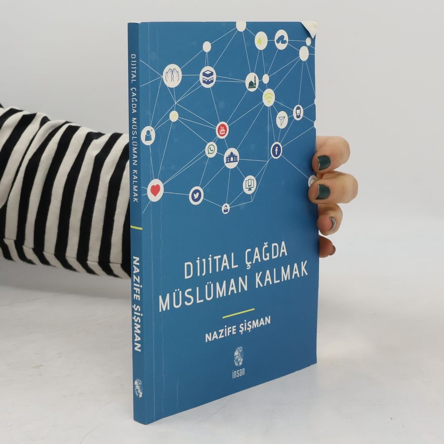 Nazife Şişman Dijital Çağda Müslüman Kalmak