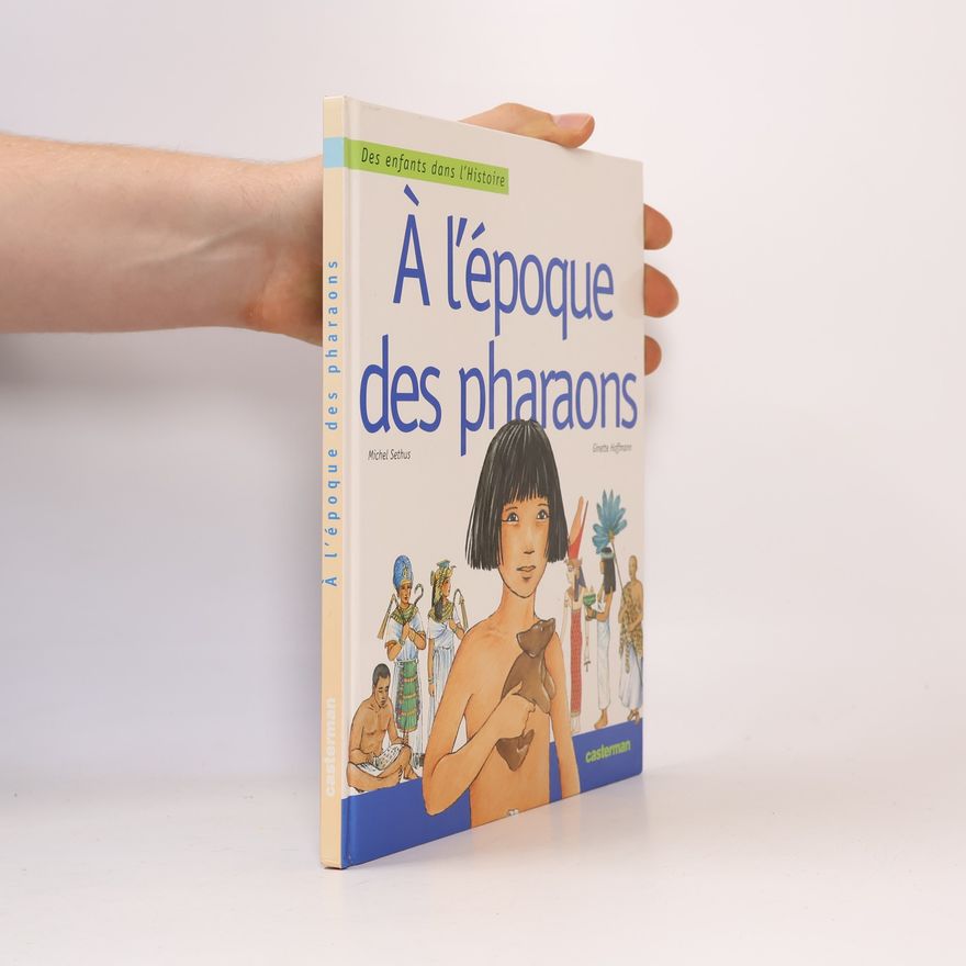 Michel Sethus Des enfants dans l'Histoire: À l'époque des pharaons