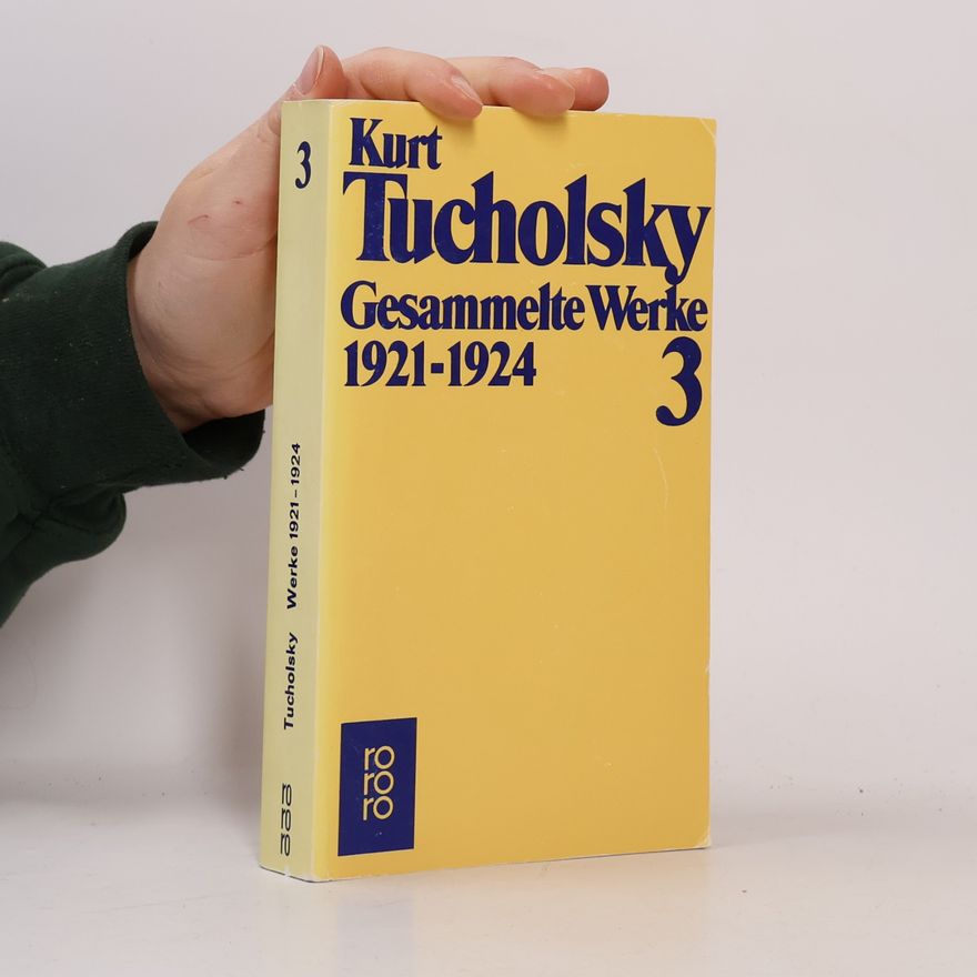 Kurt Tucholsky Gesammelte Werke 3: 1921-1924
