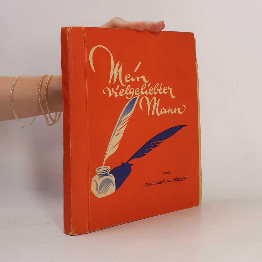 Maria Barbara Alsegger Mein vielgeliebter Mann!
