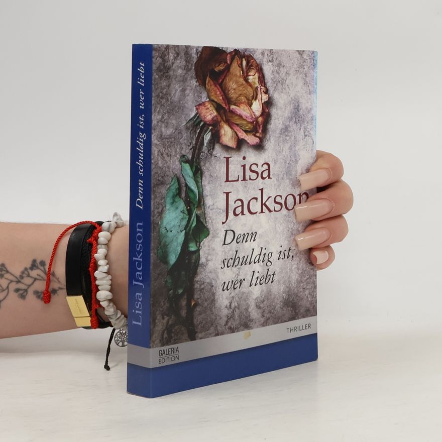 Lisa Jackson Denn schuldig ist, wer liebt