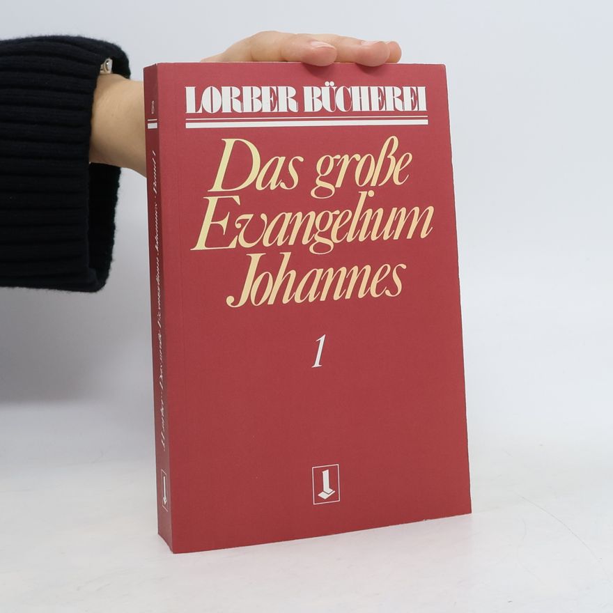 Jakob Lorber Johannes, das große Evangelium. Bd.1
