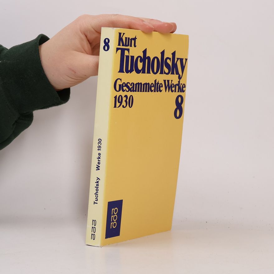 Kurt Tucholsky Gesammelte Werke 8: 1930