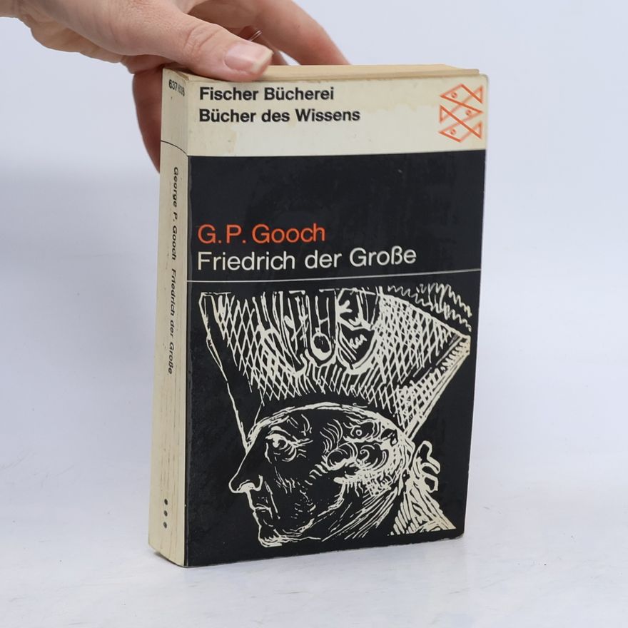 George P. Gooch Friedrich der Große