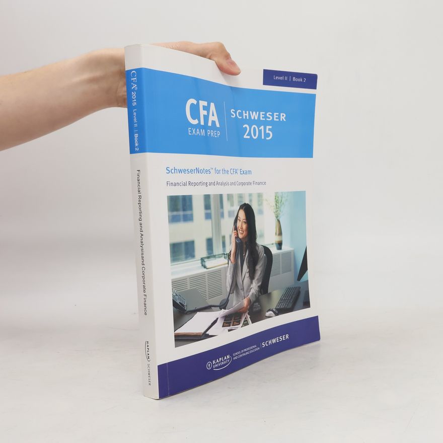 Kolektiv autorů SchweserNotes™ for the CFA® Exam: Financial Reporting and Analysis and Corporate Finance. Level II, Book 2