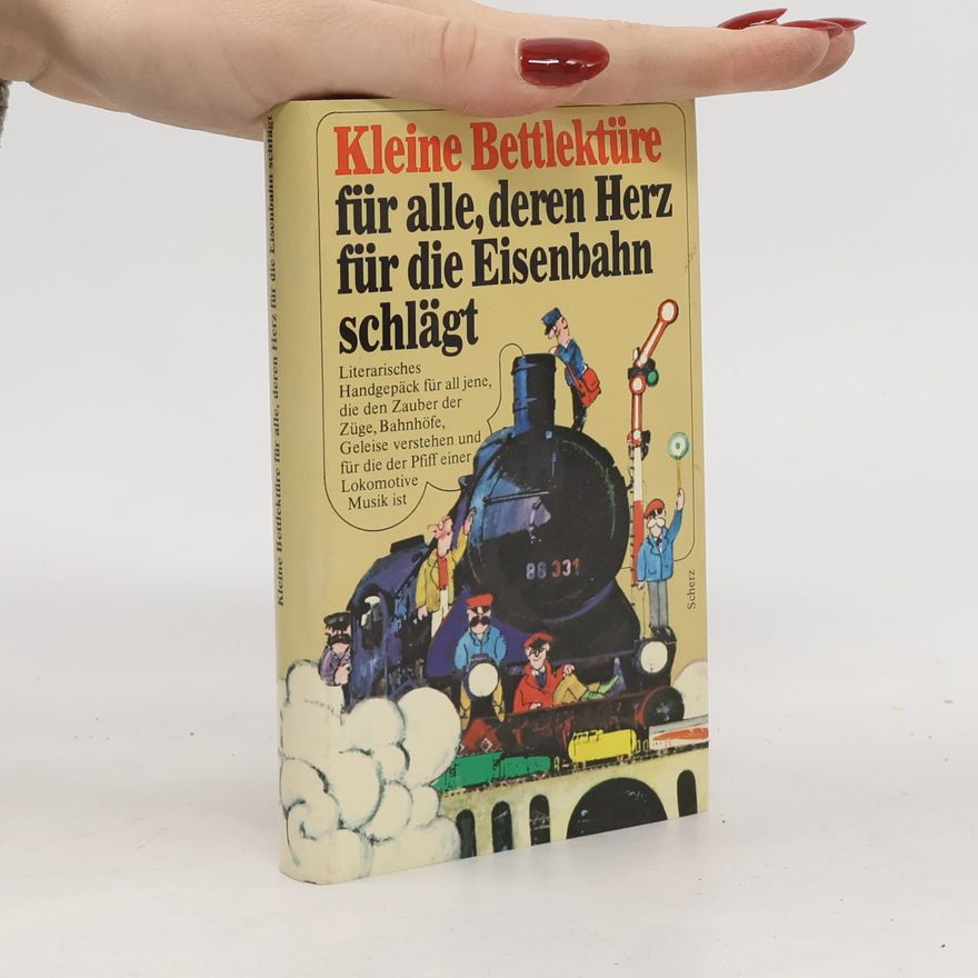 Helene Daphinoff Kleine Bettlektüre für alle, deren Herz für die Eisenbahn schlägt