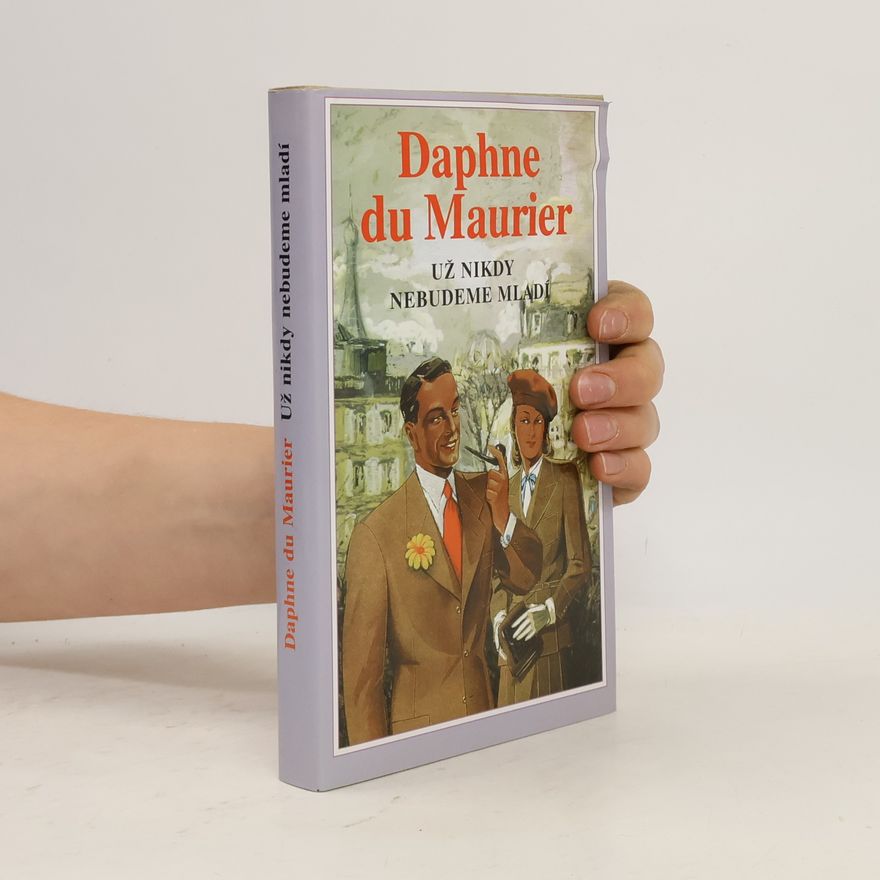 Daphne Du Maurier Už nikdy nebudeme mladí