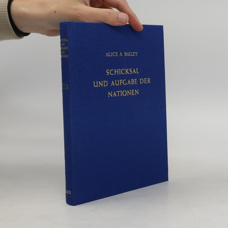 Alice A. Bailey Schicksal und Aufgabe der Nationen