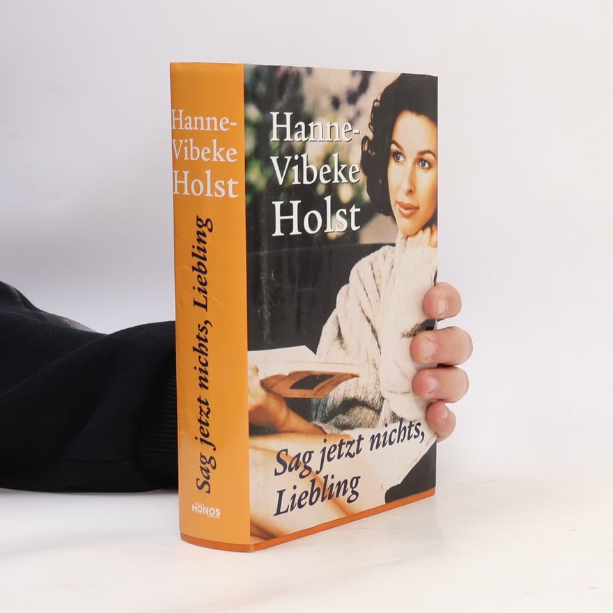 Hanne-Vibeke Holst Sag jetzt nichts, Liebling