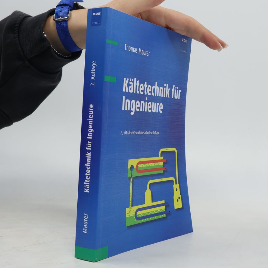 Thomas Maurer Kältetechnik für Ingenieure