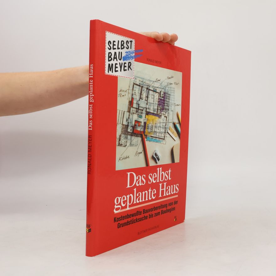 Ronald Meyer Das selbst geplante Haus