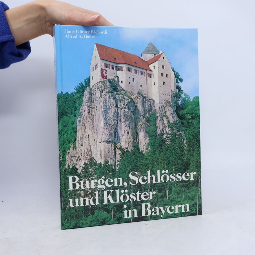 Hans Gu nter Richardi Burgen, Schlösser und Klöster in Bayern