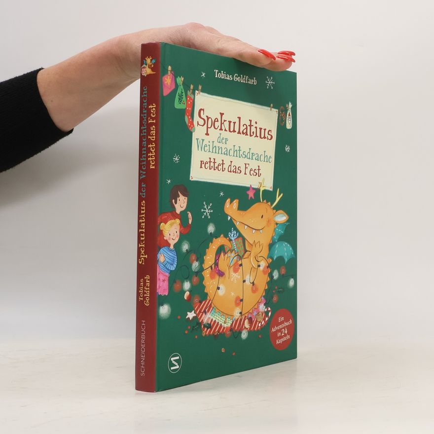 Tobias Goldfarb Spekulatius der Weihnachtsdrache rettet das Fest